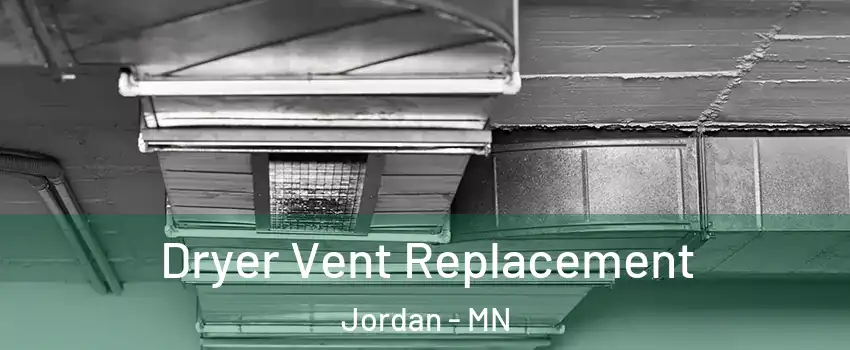 Dryer Vent Replacement Jordan - MN
