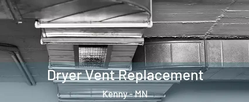 Dryer Vent Replacement Kenny - MN
