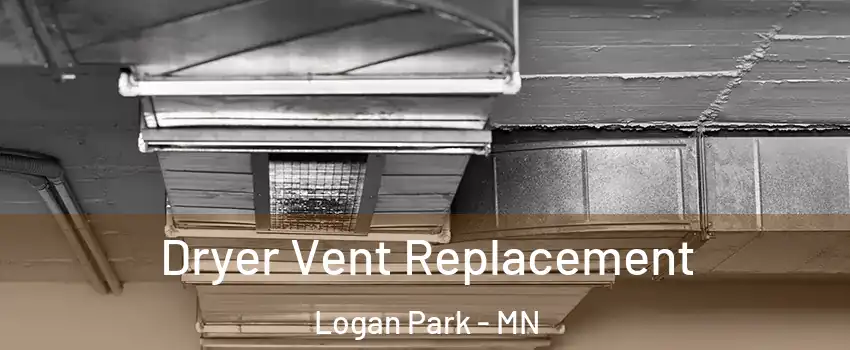 Dryer Vent Replacement Logan Park - MN