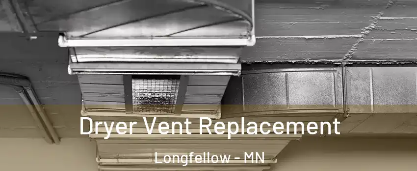 Dryer Vent Replacement Longfellow - MN