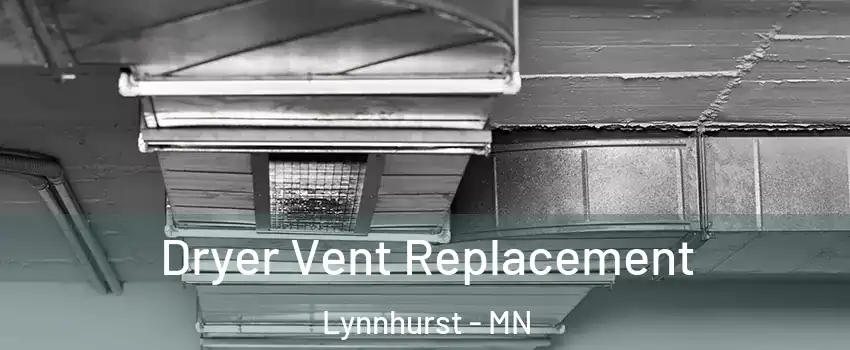 Dryer Vent Replacement Lynnhurst - MN