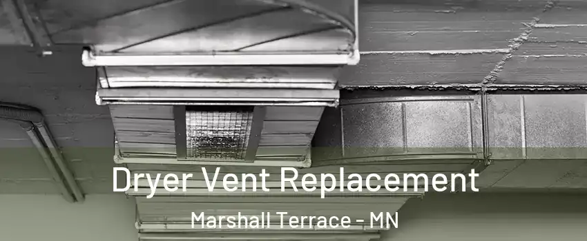 Dryer Vent Replacement Marshall Terrace - MN