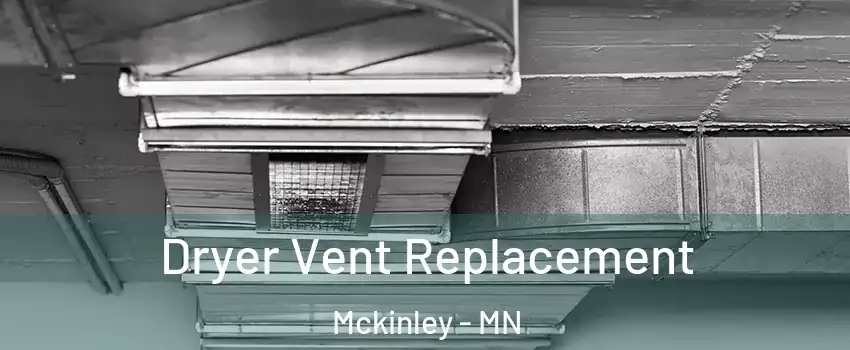 Dryer Vent Replacement Mckinley - MN