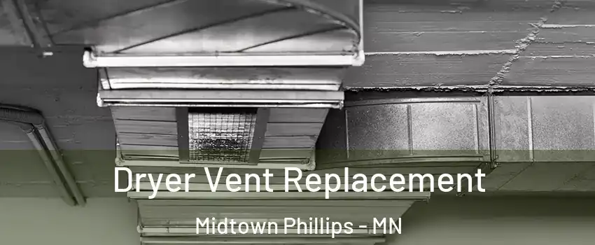 Dryer Vent Replacement Midtown Phillips - MN
