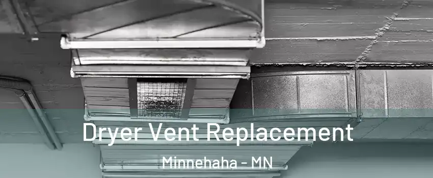 Dryer Vent Replacement Minnehaha - MN