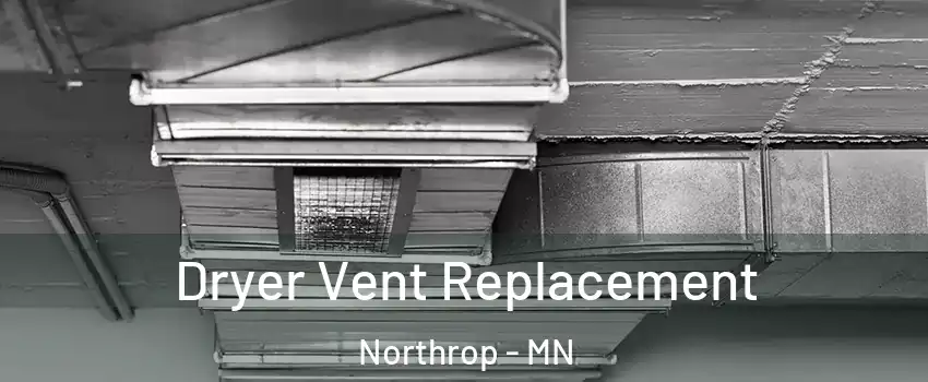 Dryer Vent Replacement Northrop - MN