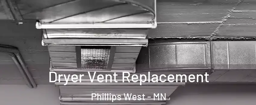 Dryer Vent Replacement Phillips West - MN