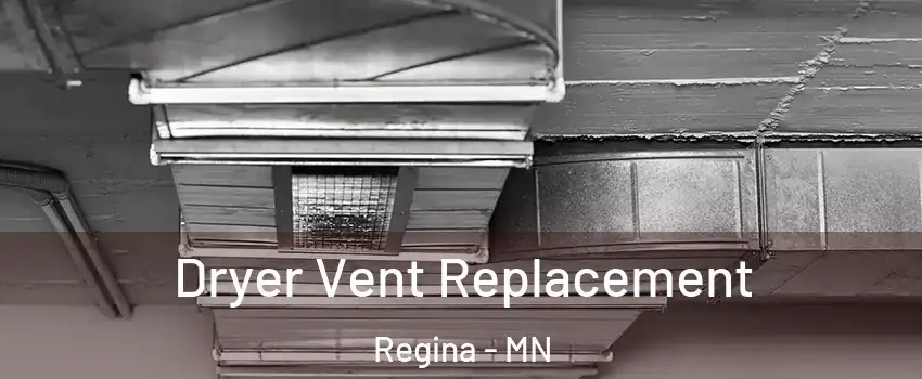 Dryer Vent Replacement Regina - MN