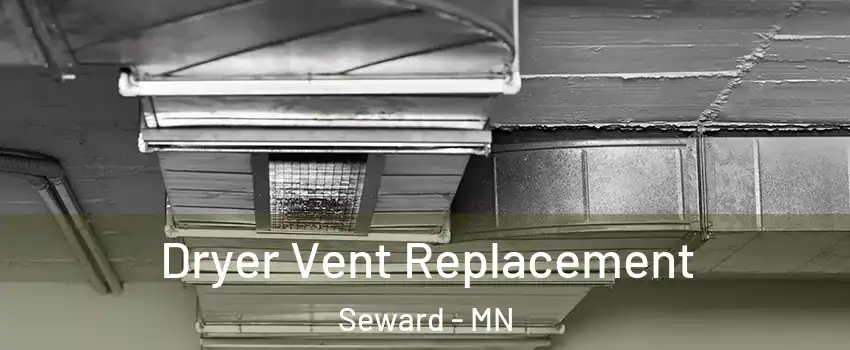Dryer Vent Replacement Seward - MN