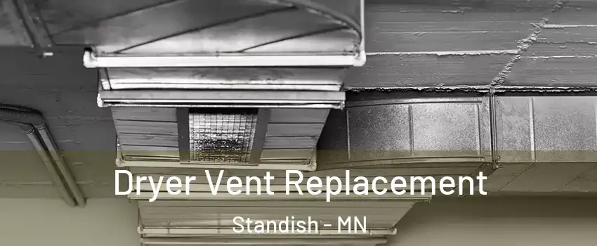 Dryer Vent Replacement Standish - MN