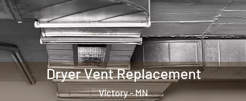 Dryer Vent Replacement Victory - MN