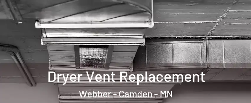 Dryer Vent Replacement Webber - Camden - MN
