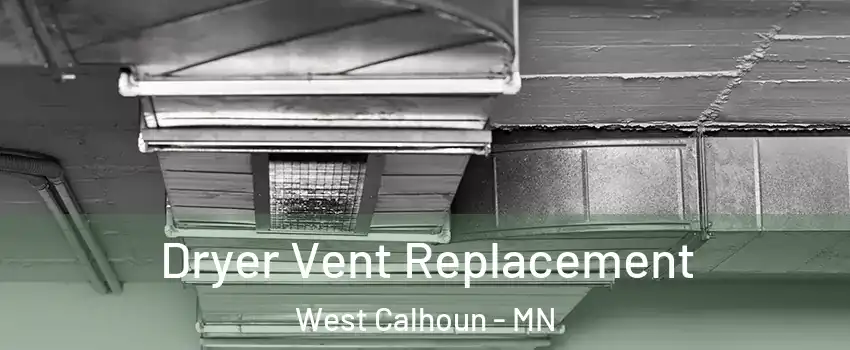 Dryer Vent Replacement West Calhoun - MN