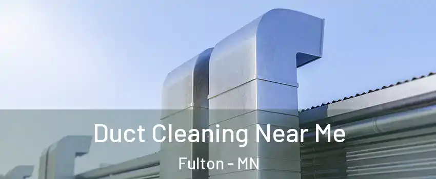 Duct Cleaning Near Me Fulton - MN
