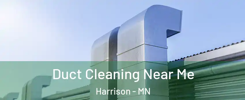 Duct Cleaning Near Me Harrison - MN