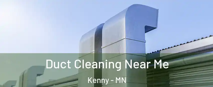Duct Cleaning Near Me Kenny - MN