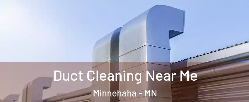 Duct Cleaning Near Me Minnehaha - MN
