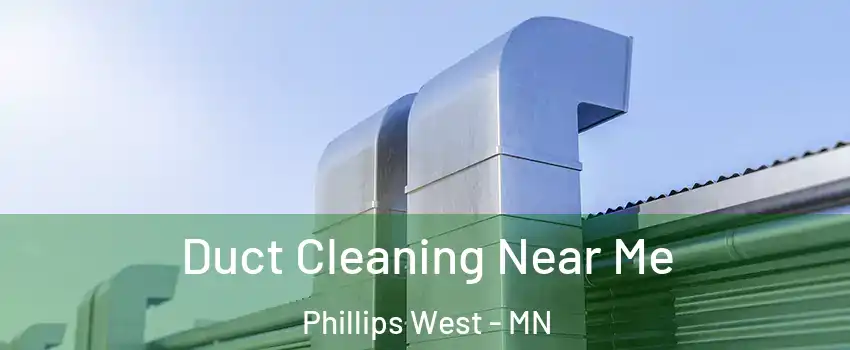 Duct Cleaning Near Me Phillips West - MN