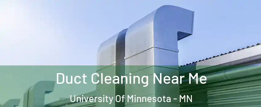 Duct Cleaning Near Me University Of Minnesota - MN