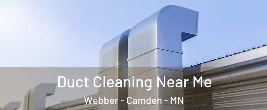 Duct Cleaning Near Me Webber - Camden - MN