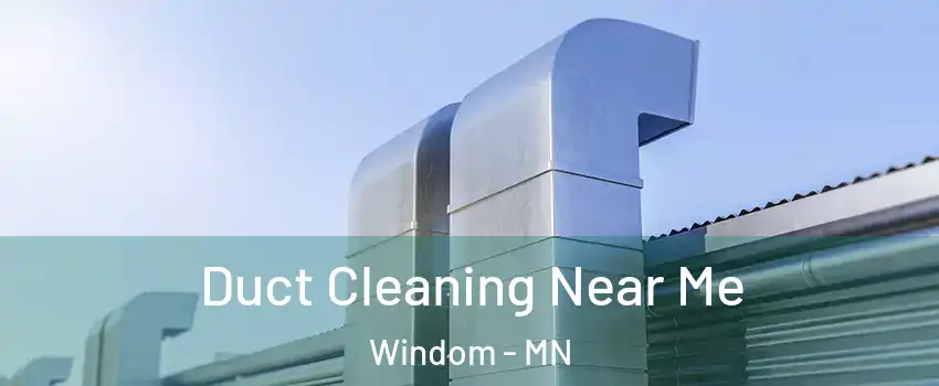 Duct Cleaning Near Me Windom - MN