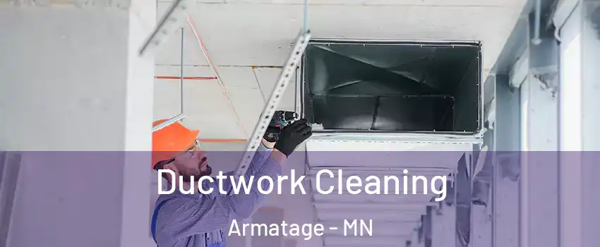 Ductwork Cleaning Armatage - MN