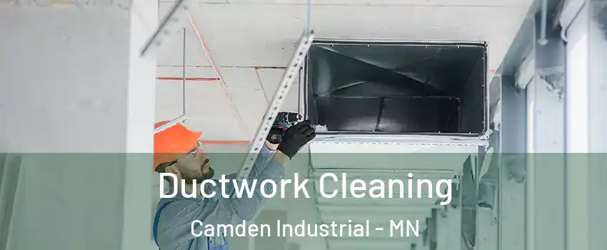 Ductwork Cleaning Camden Industrial - MN