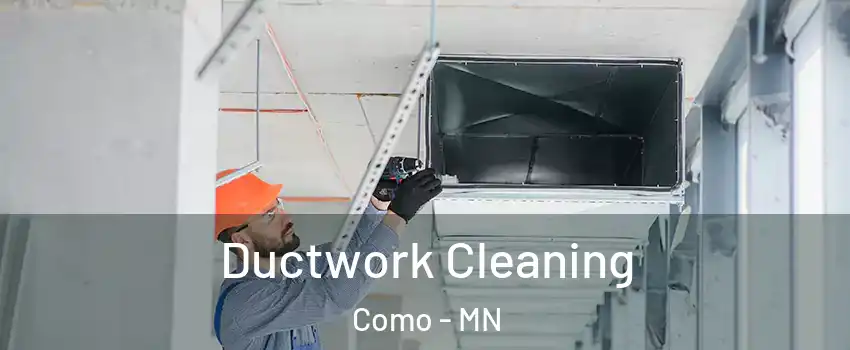 Ductwork Cleaning Como - MN