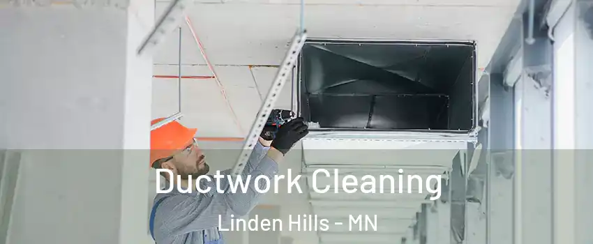 Ductwork Cleaning Linden Hills - MN