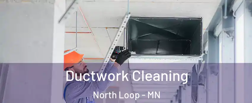 Ductwork Cleaning North Loop - MN