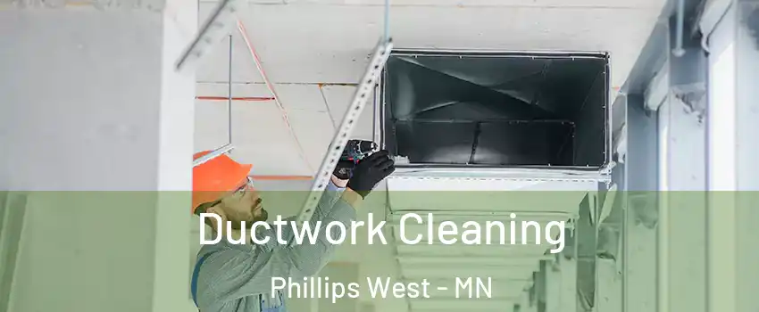 Ductwork Cleaning Phillips West - MN