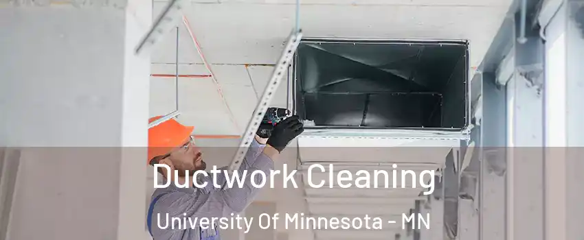 Ductwork Cleaning University Of Minnesota - MN