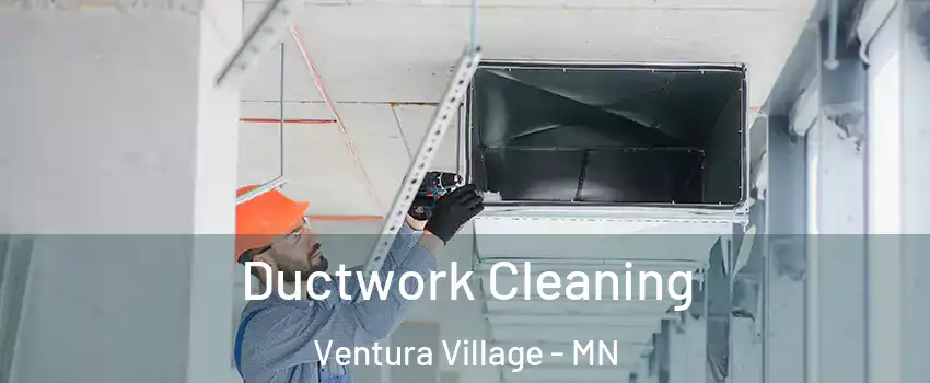 Ductwork Cleaning Ventura Village - MN