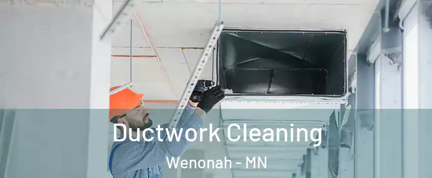 Ductwork Cleaning Wenonah - MN