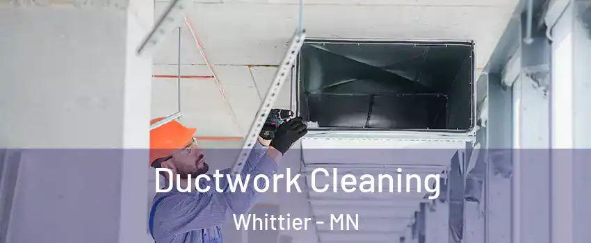 Ductwork Cleaning Whittier - MN