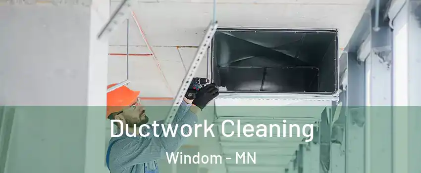 Ductwork Cleaning Windom - MN