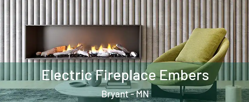 Electric Fireplace Embers Bryant - MN