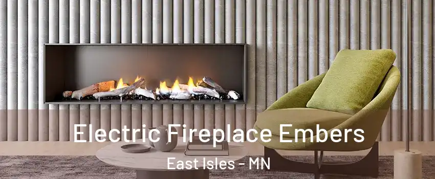 Electric Fireplace Embers East Isles - MN