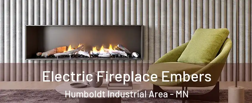 Electric Fireplace Embers Humboldt Industrial Area - MN