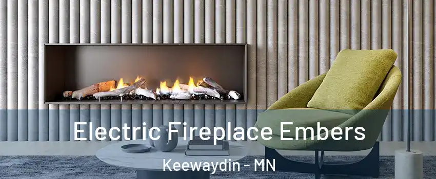 Electric Fireplace Embers Keewaydin - MN