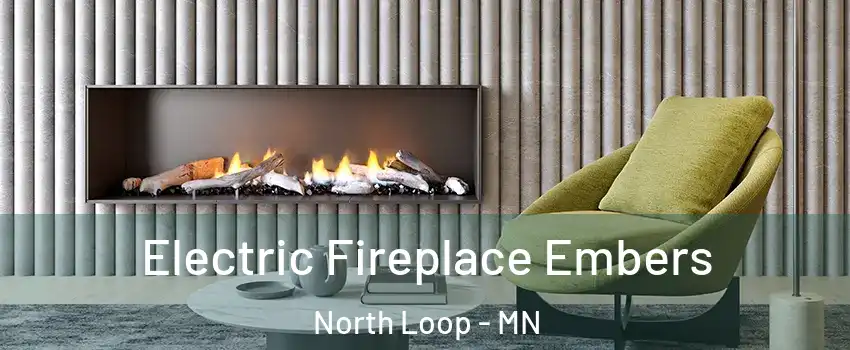 Electric Fireplace Embers North Loop - MN