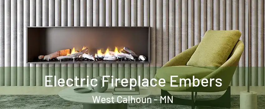 Electric Fireplace Embers West Calhoun - MN