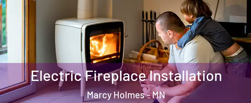 Electric Fireplace Installation Marcy Holmes - MN