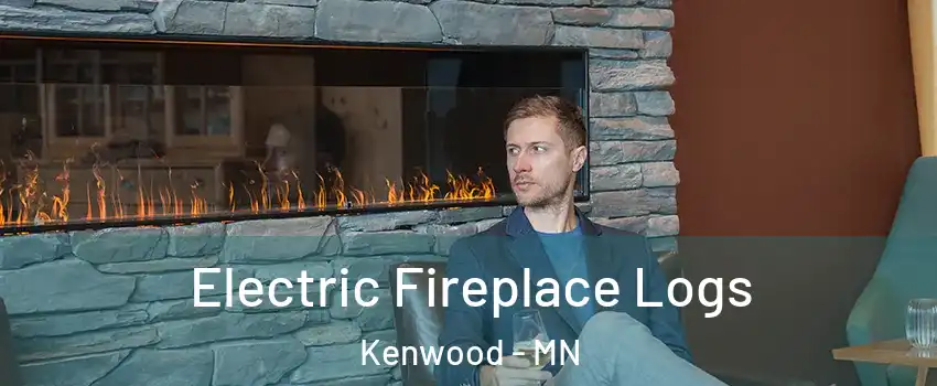 Electric Fireplace Logs Kenwood - MN