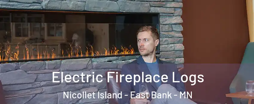 Electric Fireplace Logs Nicollet Island - East Bank - MN