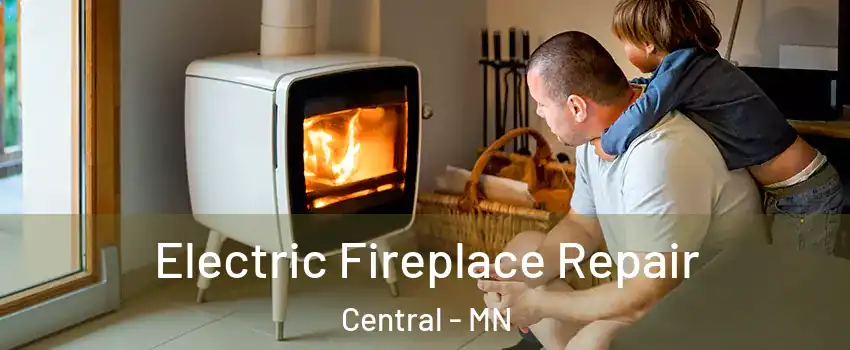 Electric Fireplace Repair Central - MN