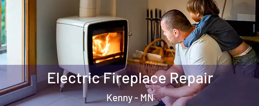 Electric Fireplace Repair Kenny - MN