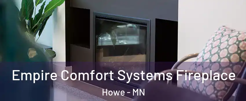 Empire Comfort Systems Fireplace Howe - MN