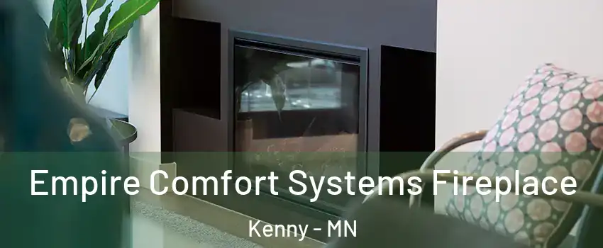 Empire Comfort Systems Fireplace Kenny - MN