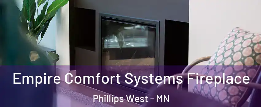 Empire Comfort Systems Fireplace Phillips West - MN